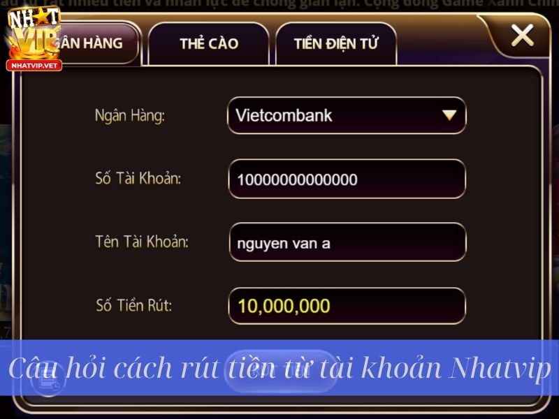 Câu Hỏi Thường Gặp Tại Cổng Game Nhatvip 3 Câu hỏi cách rút tiền từ tài khoản Nhatvip