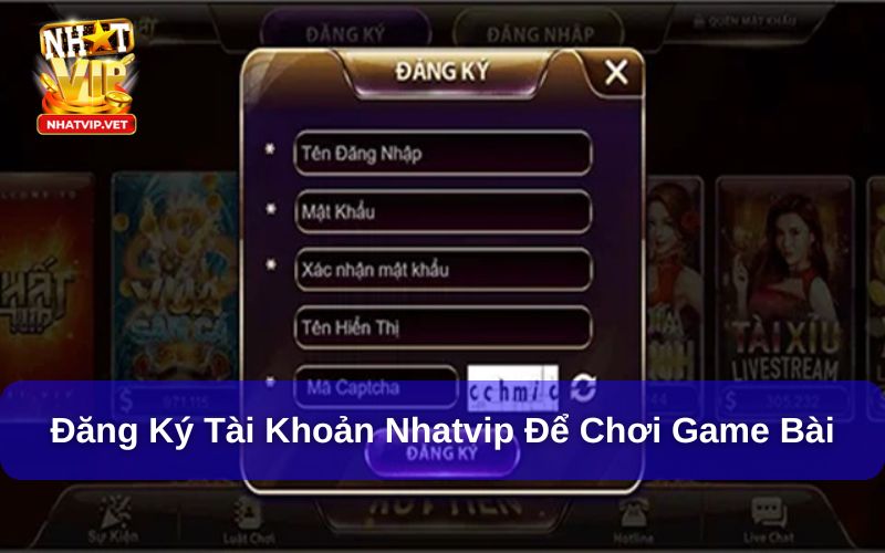 Đăng ký tài khoản Nhatvip để tham gia game bài