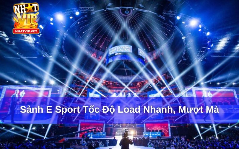Sảnh E Sport có giao diện đẹp mắt cùng tốc độ load nhanh
