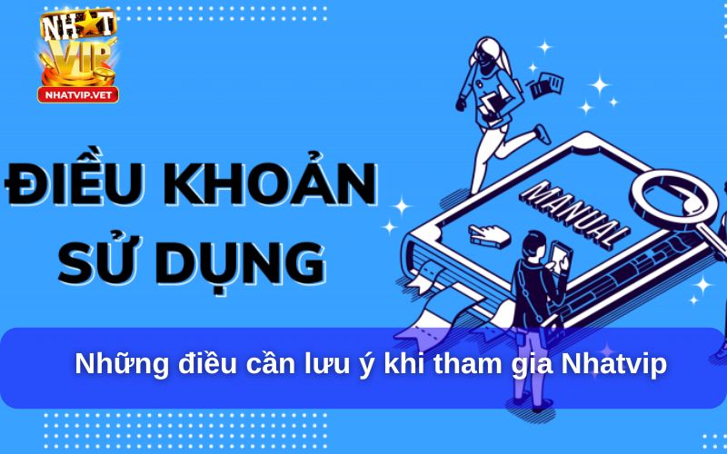 Điều Khoản Sử Dụng Nhatvip Và Những Quy Tắc Quan Trọng 2 Người chơi cần tuân thủ điều khoản sử dụng Nhatvip