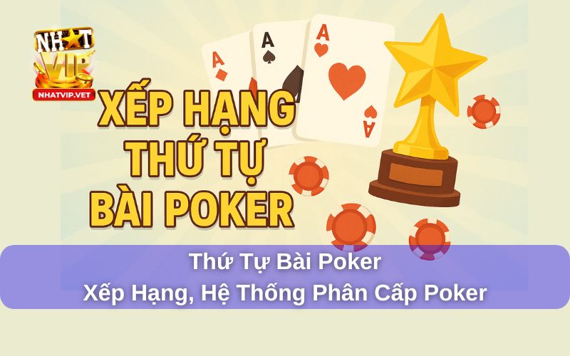 Thứ Tự Bài Poker - Xếp Hạng, Hệ Thống Phân Cấp Poker