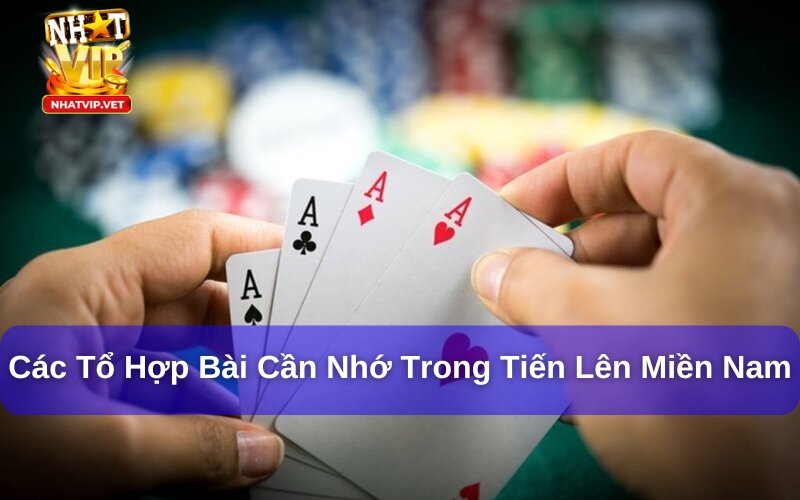 Tiến lên miền Nam đa dạng các tổ hợp bài