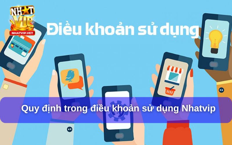 Điều Khoản Sử Dụng Nhatvip Và Những Quy Tắc Quan Trọng 1 Tuân thủ điều khoản sử dụng Nhatvip vô cùng quan trọng